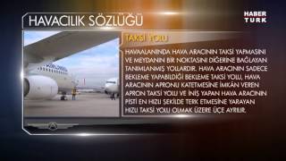 Habertürk / Airport: Havacılık Sözlüğü - Taksi Yolu