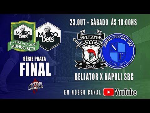3ª COPA VILA ALICE MUNDOBETS - FINAL SÉRIE PRATA - BELLATOR X NAPOLI SBC