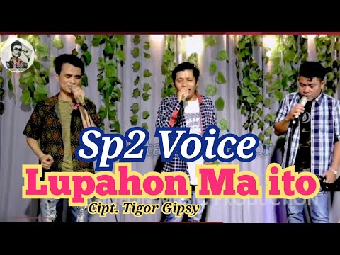Sp2 Voice || Lupahon ma ito || Cipt. Tigor Gipsy || Lagu Batak Cover || Lagu batak Terbaik