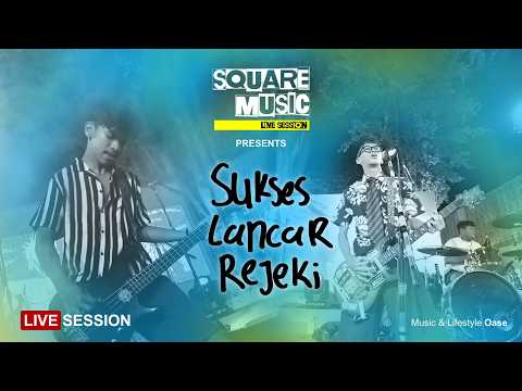 Sukses Lancar Rejeki &mdash; Live at Music Square