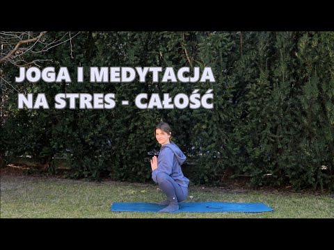 Joga i Medytacja na Stres - Pełna Praktyka