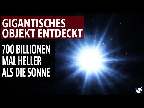Gigantic object discovered - 700 trillion times brighter than the sun