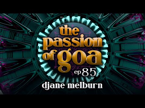 DJANE MELBURN  -  The Passion Of Goa #85