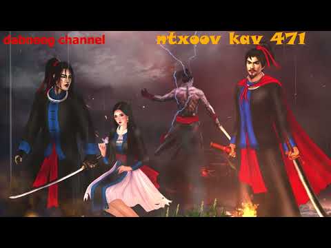 Ntxoov kav Shaman Ntu 471 - Looj Xab Tim  Vs Zag Looj Sawm Tub  - nkauj Swm Feej  - stories