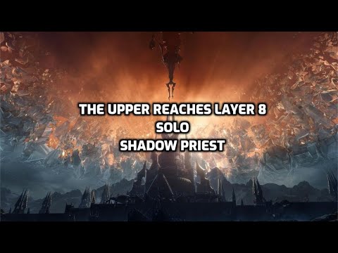 The Upper Reaches Layer 8 - Solo Boss Fight - Shadow Priest