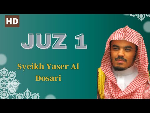 Juz 1 Full -  Syaikh Yasser Al Dosari ( Clean Audio HD)