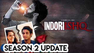 Indori Ishq Season 2 Update | Indori Ishq Season 2 Release Update | Mx Player | Indori Ishq season 2
