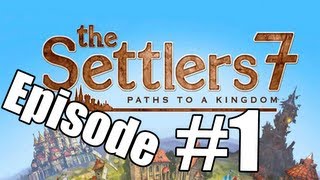 the Settlers 7 Campaign Ep 1  - the beginning of a kingdom