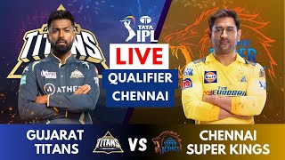 Live: CSK Vs GT, Qualifier 1, Chennai | IPL Live Scores & Commentary | IPL LIVE 2023