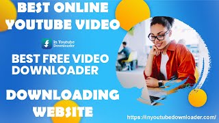 BEST ONLINE YOUTUBE VIDEO DOWNLOADING WEBSITE ||  IN YOUTUBE DOWNLOADER