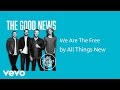 All Things New - We Are The Free (AUDIO) 