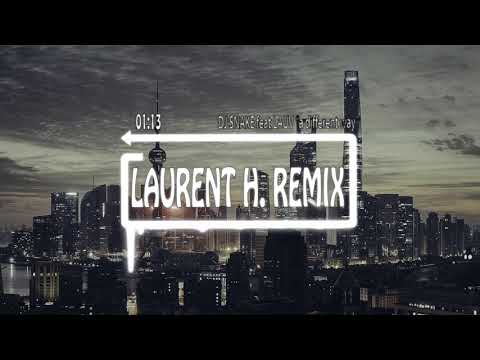 DJ SNAKE  feat LAUV - A DIFFERENT WAY (LAURENT H. REMIX)