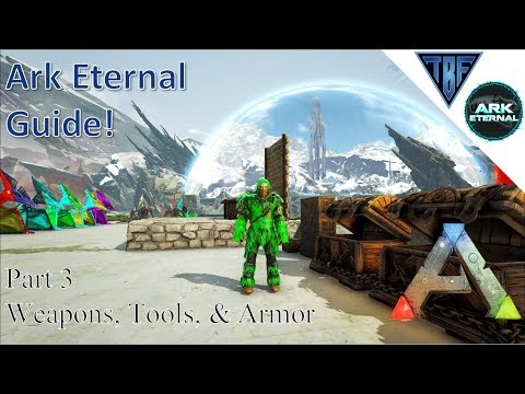 Ark Eternal Guide Part 3 [Weapons & Tools] - Intro Guide into Ark Eternal Mod - Ark Survival Evolved