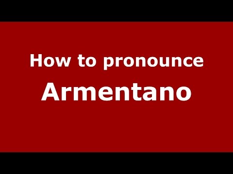 How to pronounce Armentano