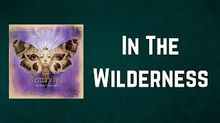 Mercury Rev - In The Wilderness (Lyrics)