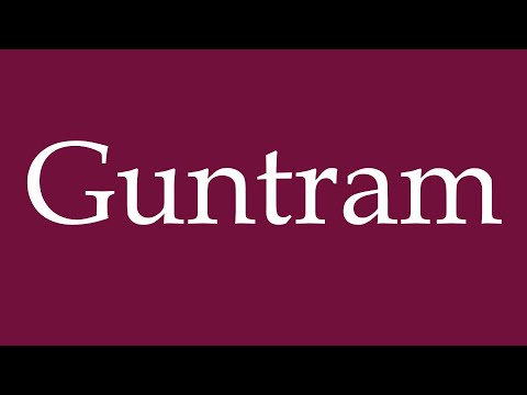 How to Pronounce ''Guntram'' Correctly in German