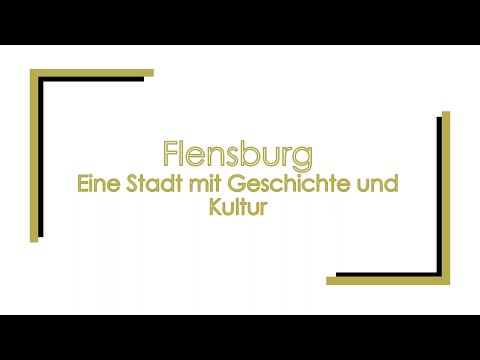 Flensburg - Eine Stadt mit Geschichte und Kultur