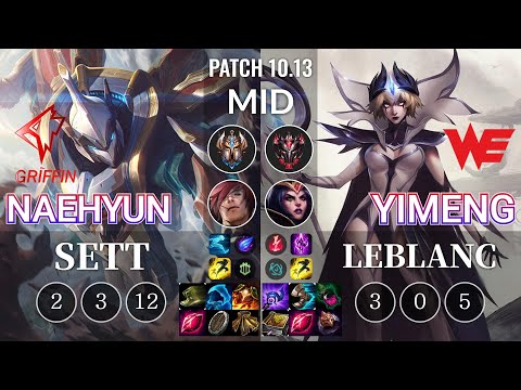 GRF Naehyun Sett vs WE yimeng LeBlanc Mid - KR Patch 10.13