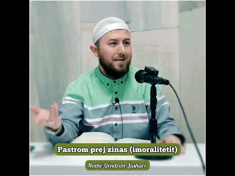Pastrom prej zinas (imoralitetit) - Hoxhë Qëndrim Jashari