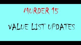Murder 15 Value List मफत ऑनलइन वडय -