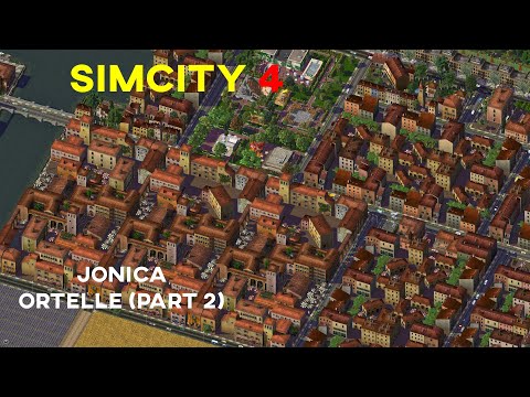 Simcity 4 | Jonica - Ortelle (Part 2)