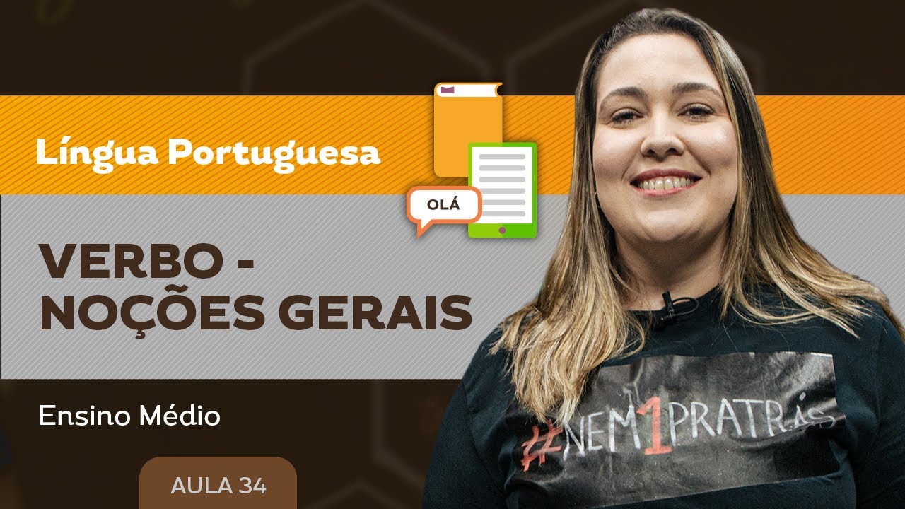 Verbo - noções gerais - Língua Portuguesa - Ensino Médio