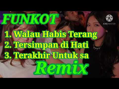 FUNKOT Walau Habis Terang • Tersimpan di Hati • Terakhir Untuk sa Remix DJ 418 subs