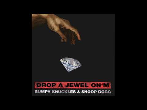 Bumpy Knuckles & Snoop Dogg - Drop a Jewel On'm - 2018