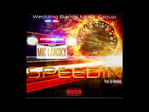 Mic Lansky - Speedin [PROD BY. BEEN HOT]