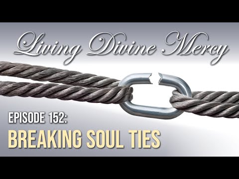Breaking Soul Ties - Living Divine Mercy (EWTN) Ep. 152 with Fr. Chris Alar, MIC