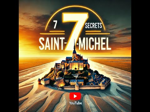 Mont Saint-Michel: 7 Secrets You Didn't Know About France's Tidal Wonder