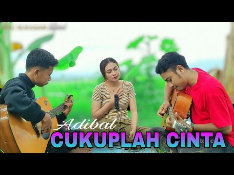 CUKUPLAH CINTA - Adibal | Ayu Sukasari feat Onal Dompu