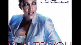 Joi Cardwell - Run To You