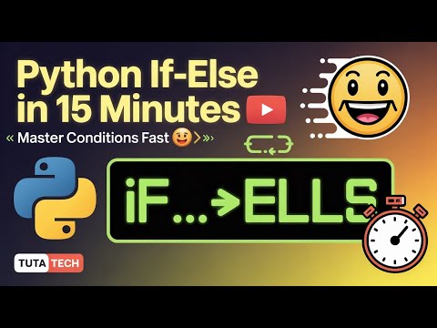 Python Conditional Statement In 15 Minutes Python Tutorial For Beginners Tuta Tech