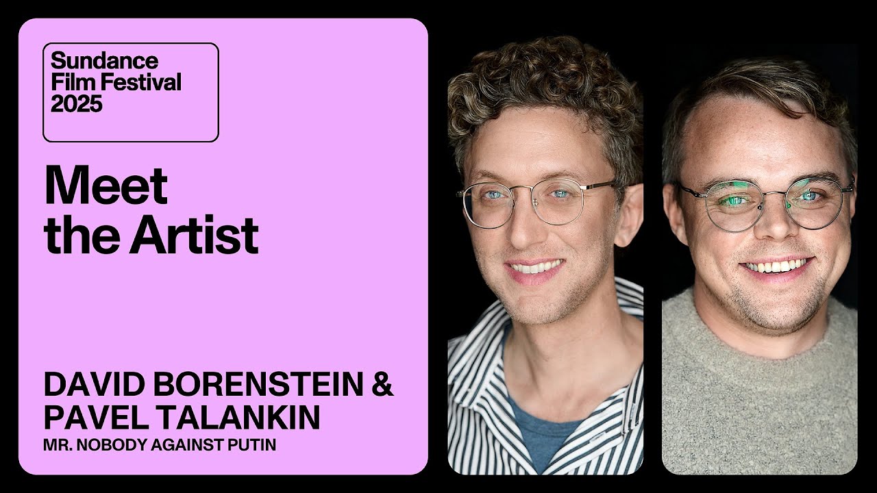 Meet the Artist 2025: David Borenstein and Pavel Talankin on “Mr. Nobody Against Putin”