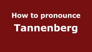 How to pronounce Tannenberg