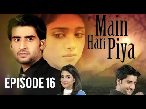 Mein Hari Piya Episode 16 HUM TV Drama Soniya Hussain, Agha Ali