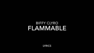 Biffy Clyro - Flammable Lyrics
