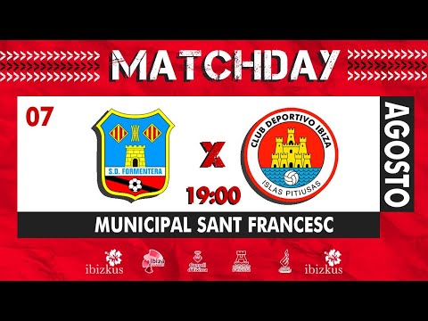 🔴 EN DIRECTO | AMISTOSO PRETEMPORADA | SD FORMENTERA - CD IBIZA