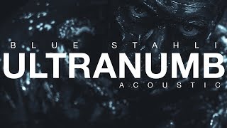 Blue Stahli - ULTRAnumb (Acoustic)