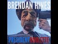 Brendan Hines-"President Roulette"