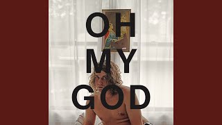 Oh My God