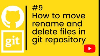 Git Tutorial | how to move rename and delete files in git repository | #9