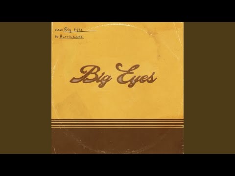 Big Eyes - Hurricanes