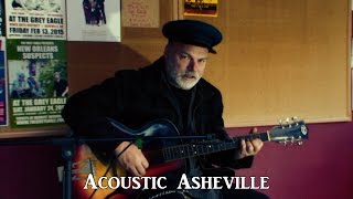 Fred Eaglesmith - Thirty Years of Farming | Acoustic Asheville