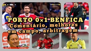 Porto 0×1 Benfica | Comentário | Melhores em campo | Arbitragem