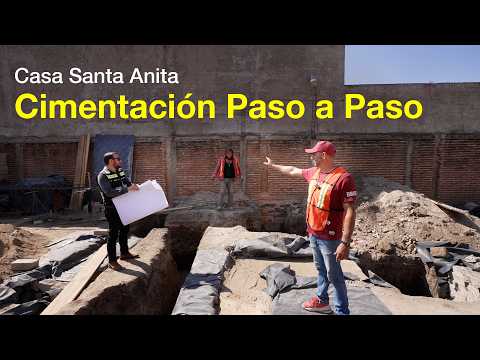 Cómo se Construye una Cimentación | Capítulo 2 de Casa Santa Anita