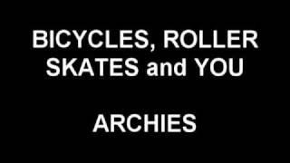 Bicycles, Roller Skates and You - Archies