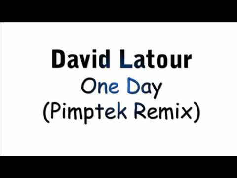 David Latour - One Day (Pimptek Remix)