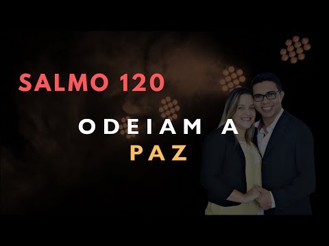 Psalm 120 Study: THEY HATE PEACE (Bible Explained)